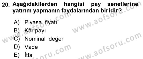Sermaye Piyasaları ve Finansal Kurumlar Dersi 2024 - 2025 Yılı (Final) Dönem Sonu Sınav Soruları 20. Soru