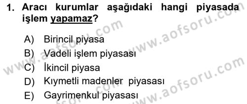 Sermaye Piyasaları ve Finansal Kurumlar Dersi 2025 - 2026 Yılı (Final) Dönem Sonu Sınav Soruları 1. Soru