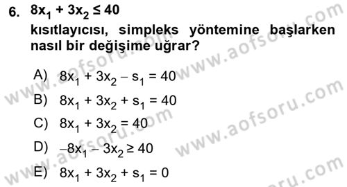 Sayısal Karar Verme Teknikleri Dersi 2024 - 2025 Yılı (Vize) Ara Sınav Soruları 6. Soru
