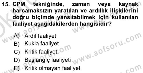 Sayısal Karar Verme Teknikleri Dersi 2024 - 2025 Yılı Yaz Okulu Sınav Soruları 15. Soru