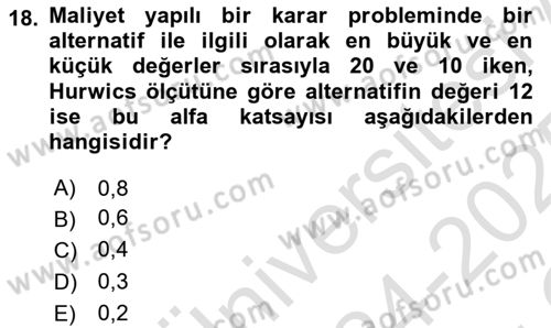 Sayısal Karar Verme Teknikleri Dersi 2024 - 2025 Yılı Yaz Okulu Sınav Soruları 18. Soru