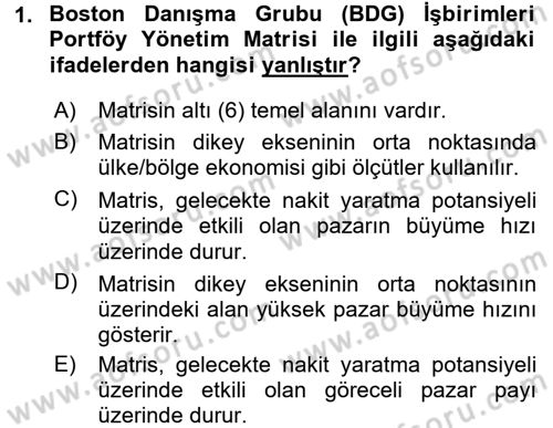 Stratejik Yönetim 2 Dersi 2017 - 2018 Yılı (Vize) Ara Sınav Soruları 1. Soru