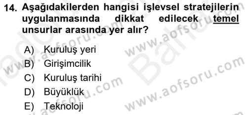 Stratejik Yönetim 2 Dersi 2018 - 2019 Yılı (Vize) Ara Sınav Soruları 14. Soru