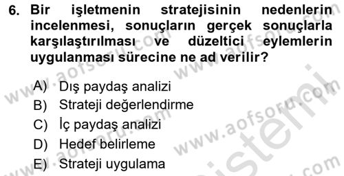 Stratejik Yönetim 2 Dersi 2024 - 2025 Yılı (Final) Dönem Sonu Sınav Soruları 6. Soru