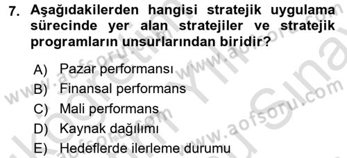 Stratejik Yönetim 2 Dersi 2024 - 2025 Yılı (Final) Dönem Sonu Sınav Soruları 7. Soru