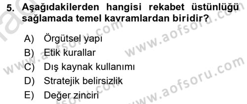 Stratejik Yönetim 2 Dersi 2024 - 2025 Yılı Yaz Okulu Sınav Soruları 5. Soru