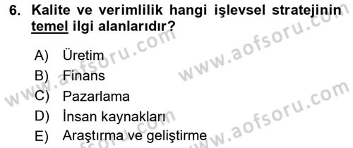 Stratejik Yönetim 2 Dersi 2024 - 2025 Yılı Yaz Okulu Sınav Soruları 6. Soru