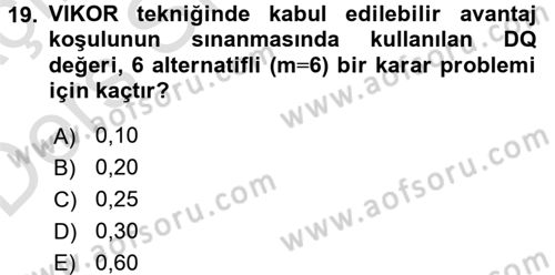 İşletmelerde Karar Verme Teknikleri Dersi 2018 - 2019 Yılı 3 Ders Sınavı 19. Soru