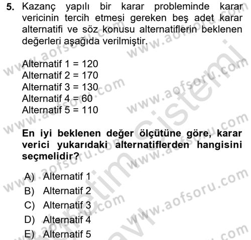 İşletmelerde Karar Verme Teknikleri Dersi 2018 - 2019 Yılı 3 Ders Sınavı 5. Soru