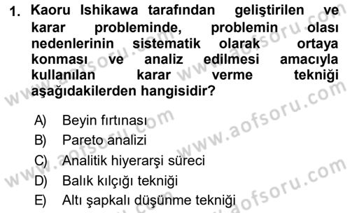 İşletmelerde Karar Verme Teknikleri Dersi 2018 - 2019 Yılı (Final) Dönem Sonu Sınav Soruları 1. Soru