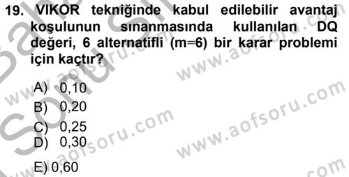 İşletmelerde Karar Verme Teknikleri Dersi 2018 - 2019 Yılı (Final) Dönem Sonu Sınav Soruları 19. Soru