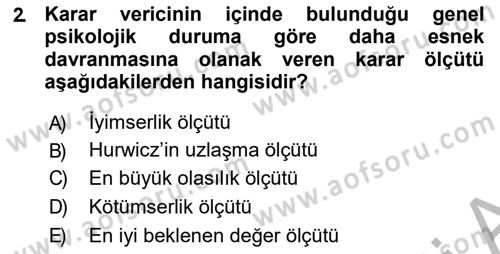 İşletmelerde Karar Verme Teknikleri Dersi 2018 - 2019 Yılı (Final) Dönem Sonu Sınav Soruları 2. Soru