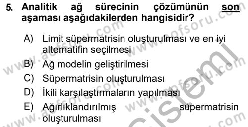 İşletmelerde Karar Verme Teknikleri Dersi 2018 - 2019 Yılı (Final) Dönem Sonu Sınav Soruları 5. Soru