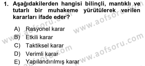 İşletmelerde Karar Verme Teknikleri Dersi 2018 - 2019 Yılı Yaz Okulu Sınav Soruları 1. Soru