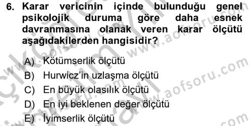 İşletmelerde Karar Verme Teknikleri Dersi 2018 - 2019 Yılı Yaz Okulu Sınav Soruları 6. Soru