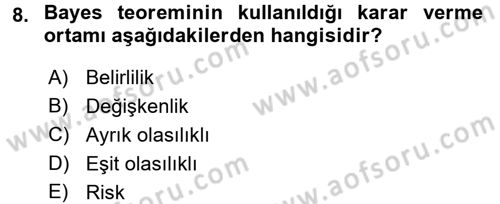 İşletmelerde Karar Verme Teknikleri Dersi 2018 - 2019 Yılı Yaz Okulu Sınav Soruları 8. Soru