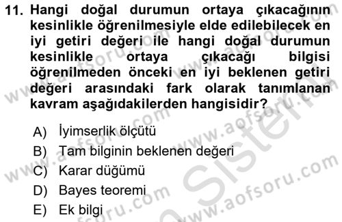 İşletmelerde Karar Verme Teknikleri Dersi 2021 - 2022 Yılı (Vize) Ara Sınav Soruları 11. Soru
