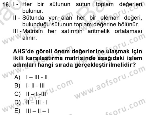 İşletmelerde Karar Verme Teknikleri Dersi 2021 - 2022 Yılı (Vize) Ara Sınav Soruları 16. Soru
