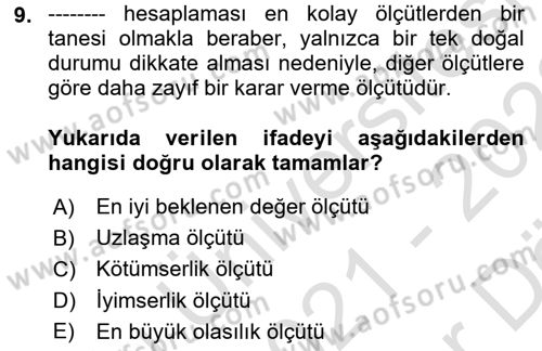 İşletmelerde Karar Verme Teknikleri Dersi 2021 - 2022 Yılı (Vize) Ara Sınav Soruları 9. Soru