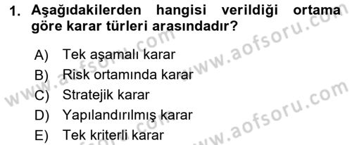 İşletmelerde Karar Verme Teknikleri Dersi 2022 - 2023 Yılı Yaz Okulu Sınav Soruları 1. Soru