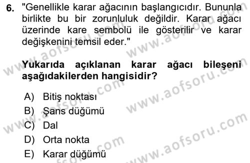 İşletmelerde Karar Verme Teknikleri Dersi 2022 - 2023 Yılı Yaz Okulu Sınav Soruları 6. Soru