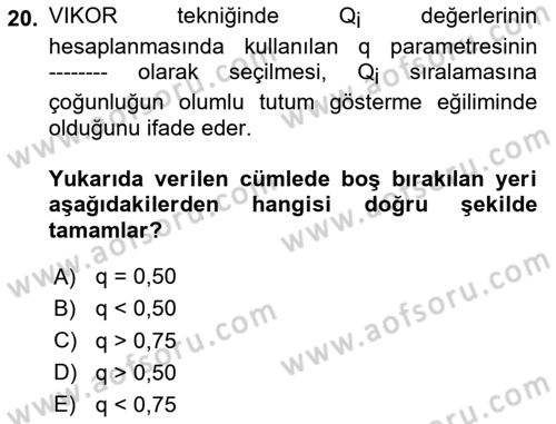 İşletmelerde Karar Verme Teknikleri Dersi 2023 - 2024 Yılı (Final) Dönem Sonu Sınav Soruları 20. Soru