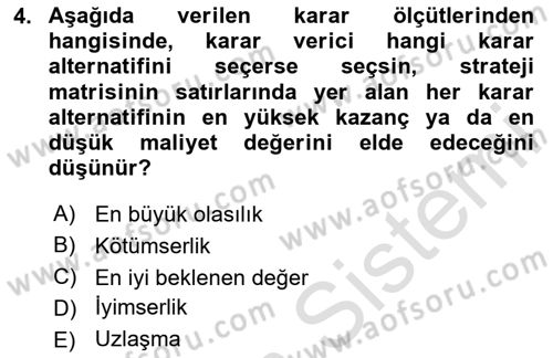 İşletmelerde Karar Verme Teknikleri Dersi 2023 - 2024 Yılı (Final) Dönem Sonu Sınav Soruları 4. Soru