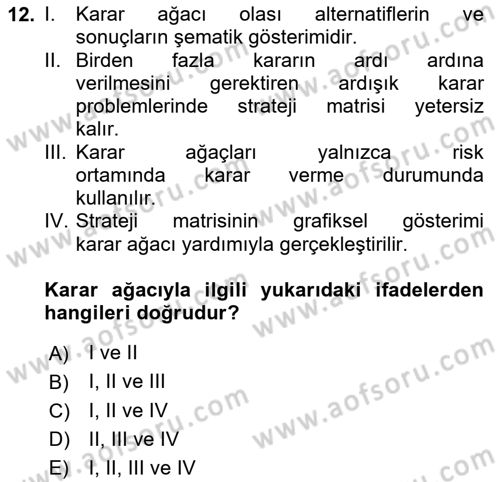 İşletmelerde Karar Verme Teknikleri Dersi 2024 - 2025 Yılı (Vize) Ara Sınav Soruları 12. Soru