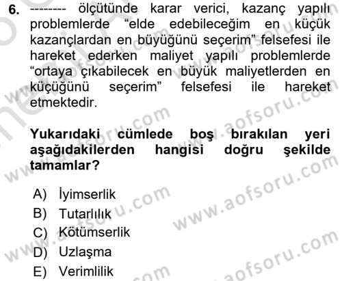 İşletmelerde Karar Verme Teknikleri Dersi 2024 - 2025 Yılı (Vize) Ara Sınav Soruları 6. Soru