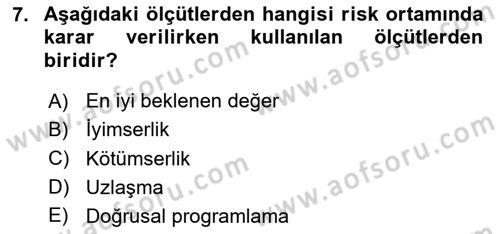 İşletmelerde Karar Verme Teknikleri Dersi 2024 - 2025 Yılı (Vize) Ara Sınav Soruları 7. Soru