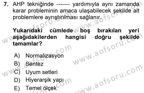 İşletmelerde Karar Verme Teknikleri Dersi Dönem Sonu Sınavı Deneme Sınav Soruları 7. Soru