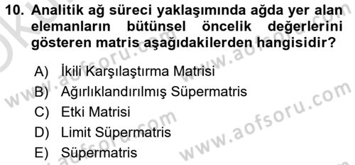 İşletmelerde Karar Verme Teknikleri Dersi 2024 - 2025 Yılı Yaz Okulu Sınav Soruları 10. Soru