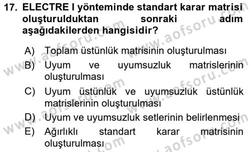 İşletmelerde Karar Verme Teknikleri Dersi 2024 - 2025 Yılı Yaz Okulu Sınav Soruları 17. Soru