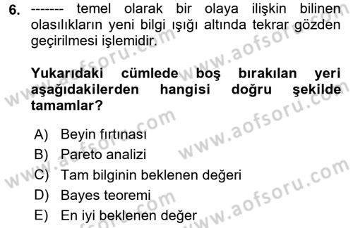 İşletmelerde Karar Verme Teknikleri Dersi 2024 - 2025 Yılı Yaz Okulu Sınav Soruları 6. Soru