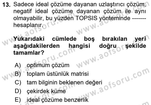 İşletmelerde Karar Verme Teknikleri Dersi 2025 - 2026 Yılı (Final) Dönem Sonu Sınav Soruları 13. Soru