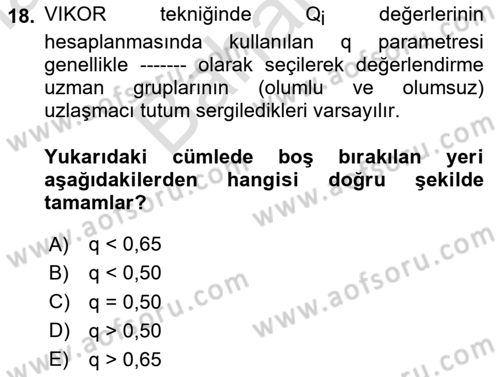 İşletmelerde Karar Verme Teknikleri Dersi 2025 - 2026 Yılı (Final) Dönem Sonu Sınav Soruları 18. Soru