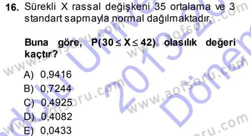 İstatistik 1 Dersi 2013 - 2014 Yılı (Final) Dönem Sonu Sınavı 16. Soru