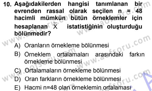 İstatistik Dersi 2012 - 2013 Yılı (Final) Dönem Sonu Sınav Soruları 10. Soru