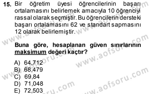 İstatistik Dersi 2013 - 2014 Yılı (Final) Dönem Sonu Sınav Soruları 15. Soru