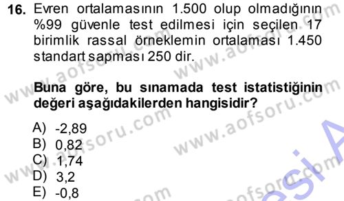 İstatistik Dersi 2013 - 2014 Yılı (Final) Dönem Sonu Sınav Soruları 16. Soru