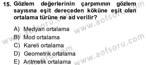 İstatistik Dersi 2014 - 2015 Yılı (Vize) Ara Sınav Soruları 15. Soru