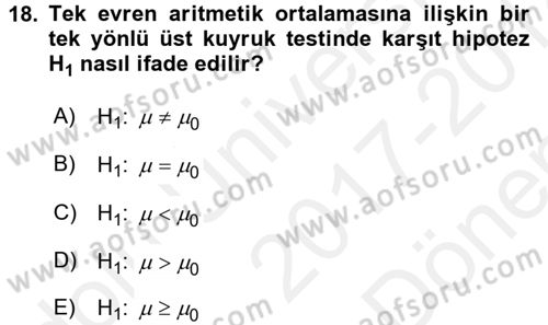 İstatistik Dersi 2017 - 2018 Yılı (Final) Dönem Sonu Sınav Soruları 18. Soru