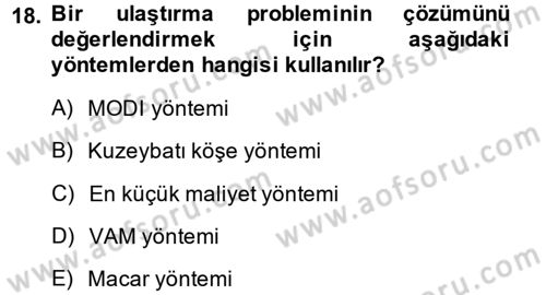 Yöneylem Araştırması 1 Dersi 2013 - 2014 Yılı (Final) Dönem Sonu Sınav Soruları 18. Soru