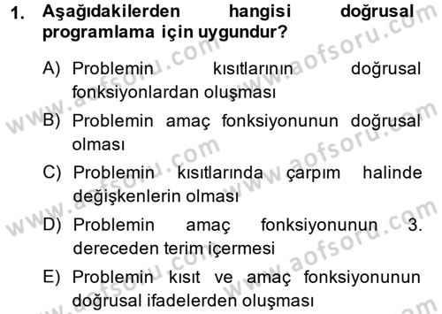 Yöneylem Araştırması 1 Dersi 2014 - 2015 Yılı (Vize) Ara Sınav Soruları 1. Soru