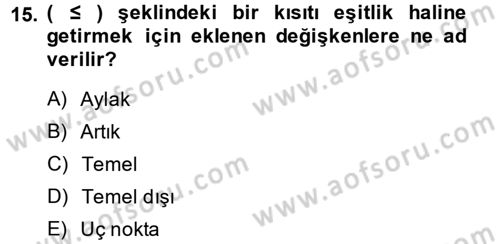 Yöneylem Araştırması 1 Dersi 2014 - 2015 Yılı (Vize) Ara Sınav Soruları 15. Soru
