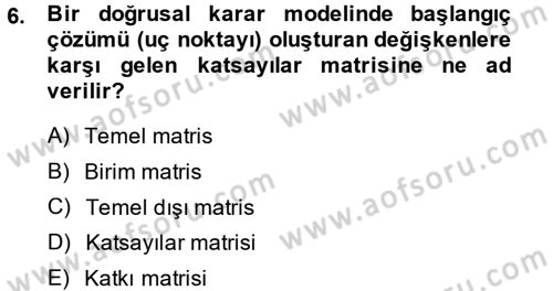 Yöneylem Araştırması 1 Dersi 2014 - 2015 Yılı (Final) Dönem Sonu Sınav Soruları 6. Soru