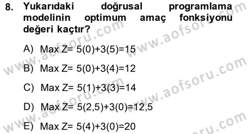 Yöneylem Araştırması 1 Dersi 2014 - 2015 Yılı (Final) Dönem Sonu Sınav Soruları 8. Soru