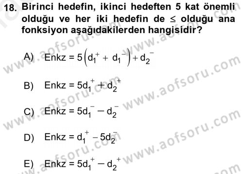 Yöneylem Araştırması 1 Dersi 2017 - 2018 Yılı (Final) Dönem Sonu Sınav Soruları 18. Soru