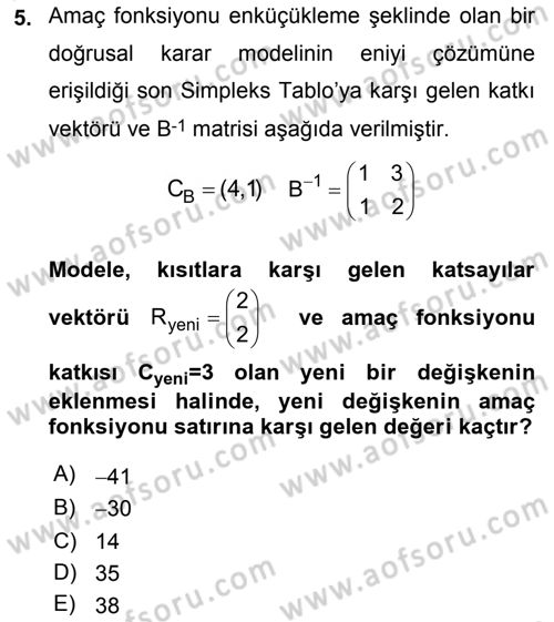 Yöneylem Araştırması 1 Dersi 2017 - 2018 Yılı (Final) Dönem Sonu Sınav Soruları 5. Soru