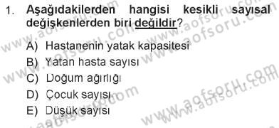 Tıbbi İstatistik Dersi 2012 - 2013 Yılı Tek Ders Sınav Soruları 1. Soru